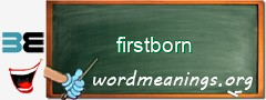 WordMeaning blackboard for firstborn